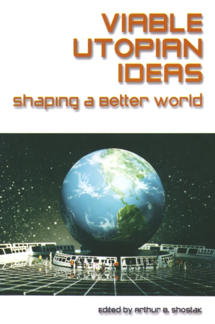 Viable Utopian Ideas : Shaping a Better World, PDF eBook