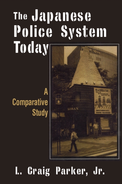 The Japanese Police System Today: A Comparative Study : A Comparative Study, PDF eBook