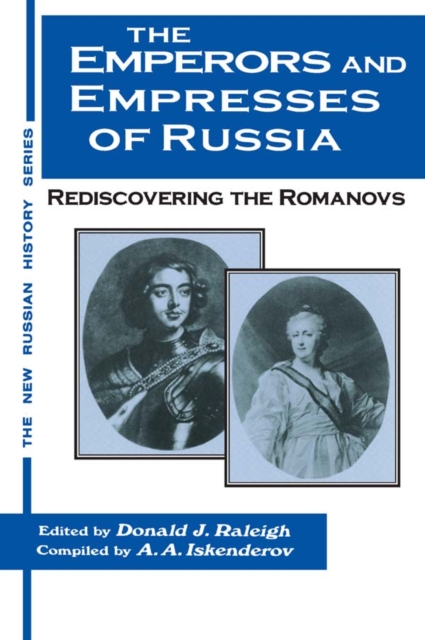 The Emperors and Empresses of Russia : Reconsidering the Romanovs, PDF eBook