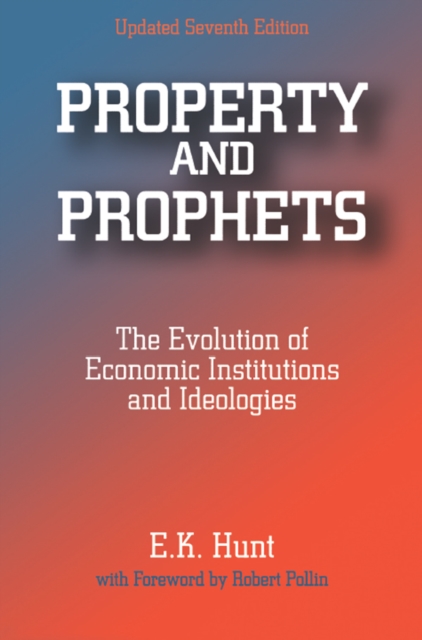 Property and Prophets: The Evolution of Economic Institutions and Ideologies : The Evolution of Economic Institutions and Ideologies, EPUB eBook