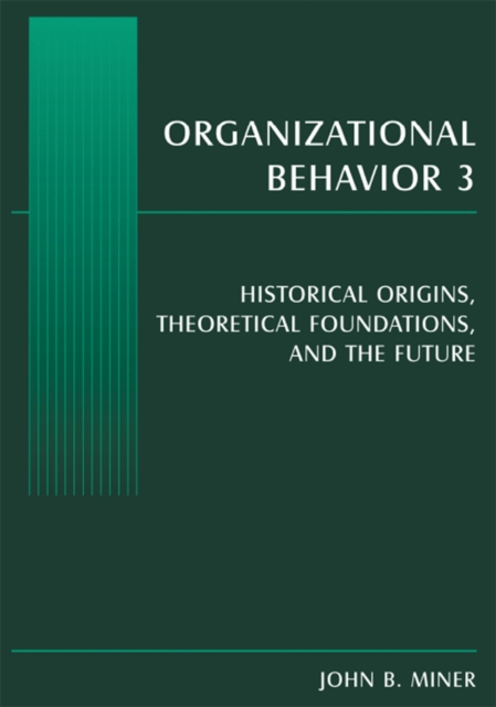 Organizational Behavior 3 : Historical Origins, Theoretical Foundations, and the Future, PDF eBook