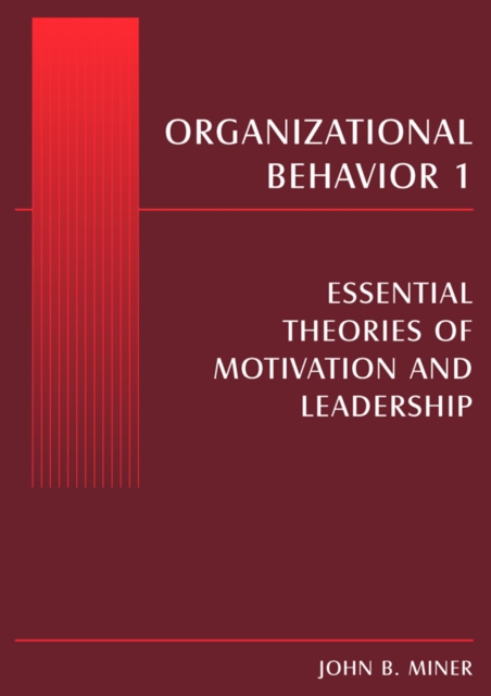 Organizational Behavior 1 : Essential Theories of Motivation and Leadership, PDF eBook