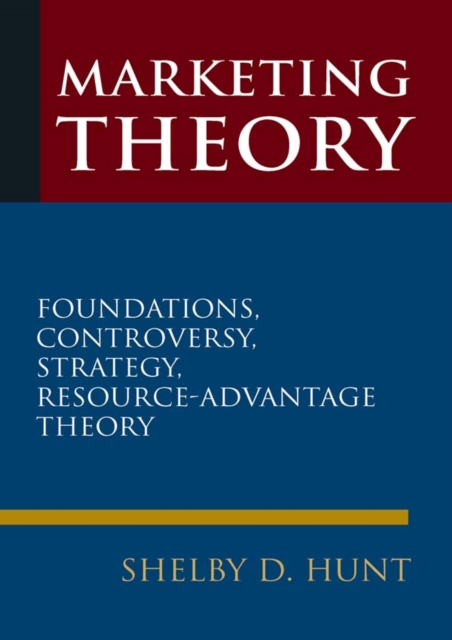 Marketing Theory : Foundations, Controversy, Strategy, and Resource-advantage Theory, EPUB eBook