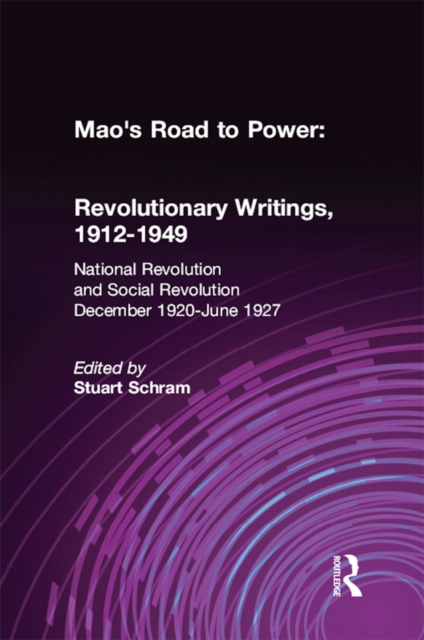 Mao's Road to Power: Revolutionary Writings, 1912-49: v. 2: National Revolution and Social Revolution, Dec.1920-June 1927 : Revolutionary Writings, 1912-49, EPUB eBook