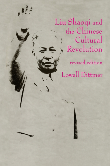 Liu Shaoqi and the Chinese Cultural Revolution, EPUB eBook