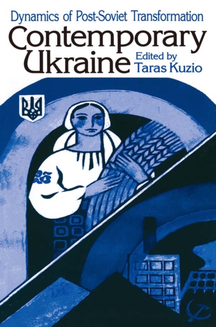 Contemporary Ukraine : Dynamics of Post-Soviet Transformation, PDF eBook