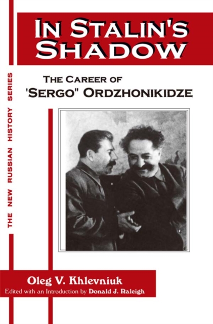 In Stalin's Shadow : Career of Sergo Ordzhonikidze, EPUB eBook