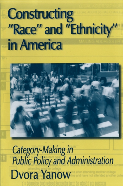 Constructing Race and Ethnicity in America : Category-making in Public Policy and Administration, EPUB eBook