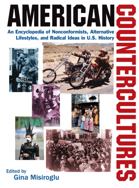 American Countercultures: An Encyclopedia of Nonconformists, Alternative Lifestyles, and Radical Ideas in U.S. History : An Encyclopedia of Nonconformists, Alternative Lifestyles, and Radical Ideas in, EPUB eBook