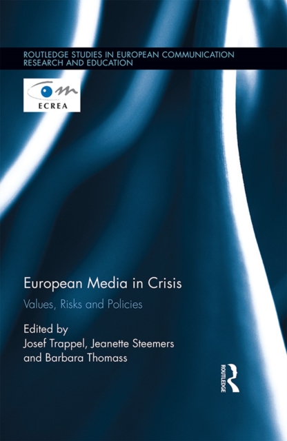 European Media in Crisis : Values, Risks and Policies, EPUB eBook