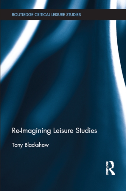 Re-Imagining Leisure Studies, EPUB eBook
