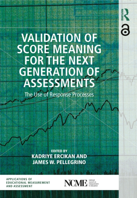 Validation of Score Meaning for the Next Generation of Assessments : The Use of Response Processes, EPUB eBook