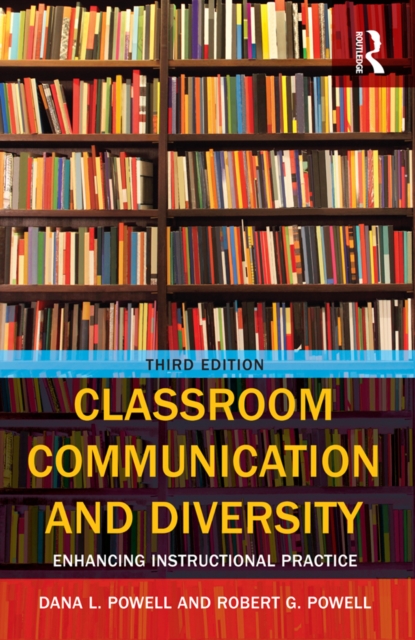 Classroom Communication and Diversity : Enhancing Instructional Practice, PDF eBook