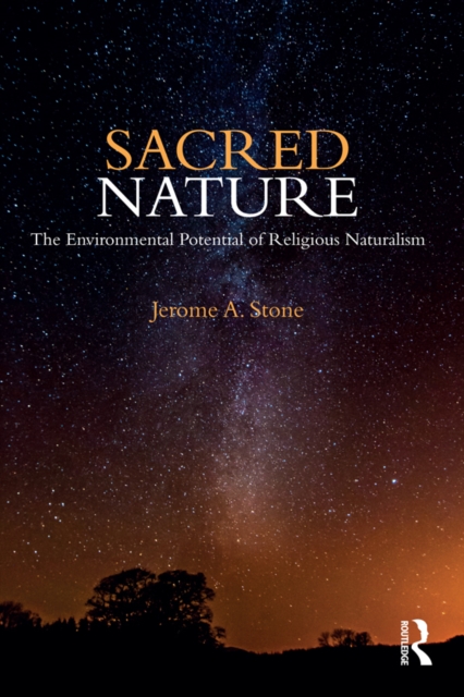 Sacred Nature : The Environmental Potential of Religious Naturalism, EPUB eBook