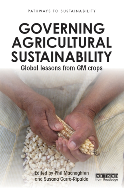 Governing Agricultural Sustainability : Global lessons from GM crops, EPUB eBook