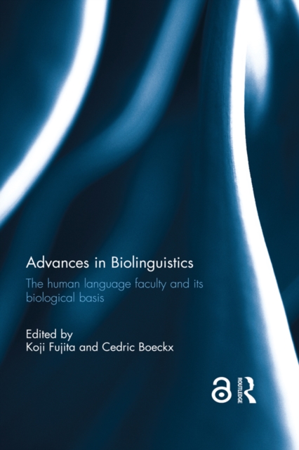 Advances in Biolinguistics : The Human Language Faculty and Its Biological Basis, PDF eBook