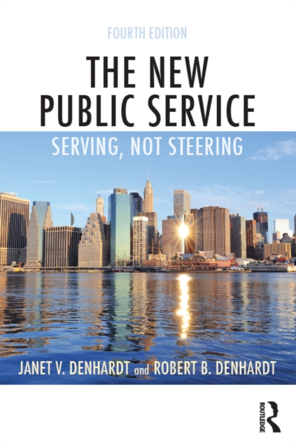The New Public Service : Serving, Not Steering, EPUB eBook