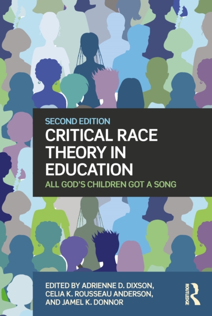 Critical Race Theory in Education : All God's Children Got a Song, EPUB eBook
