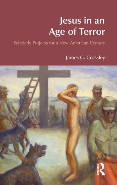 Jesus in an Age of Terror : Scholarly Projects for a New American Century, EPUB eBook