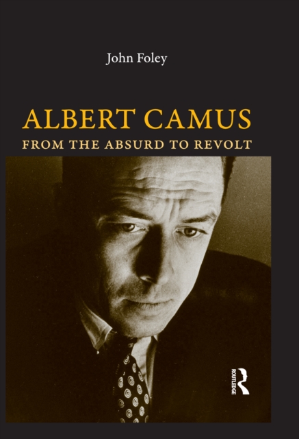 Albert Camus : From the Absurd to Revolt, EPUB eBook