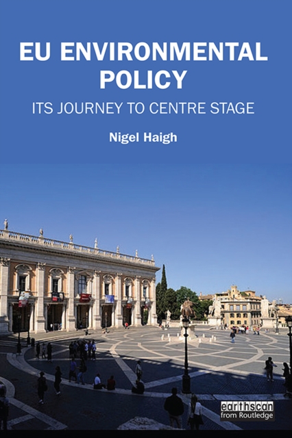 EU Environmental Policy : Its journey to centre stage, EPUB eBook