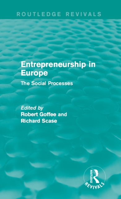 Entrepreneurship in Europe (Routledge Revivals) : The Social Processes, PDF eBook