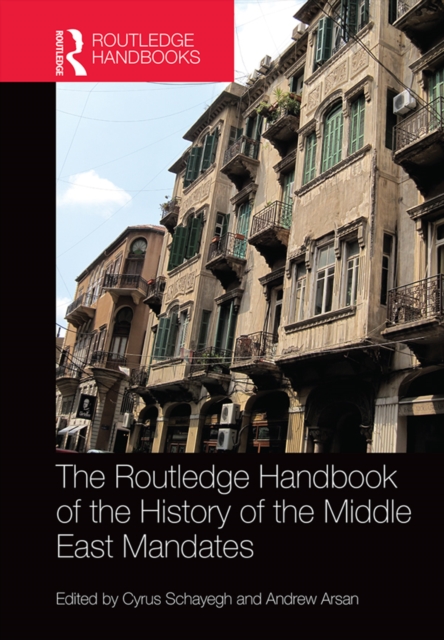 The Routledge Handbook of the History of the Middle East Mandates, PDF eBook