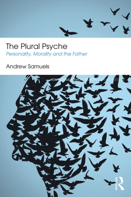 The Plural Psyche : Personality, Morality and the Father, EPUB eBook