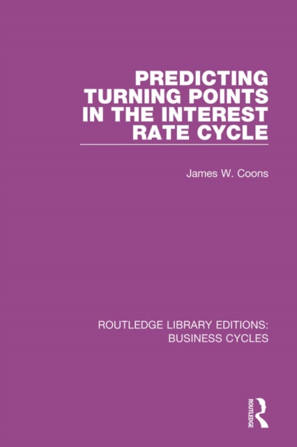 Predicting Turning Points in the Interest Rate Cycle (RLE: Business Cycles), EPUB eBook