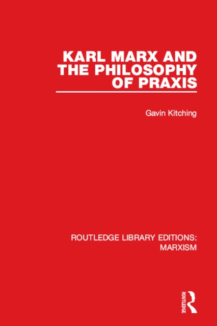 Karl Marx and the Philosophy of Praxis, EPUB eBook