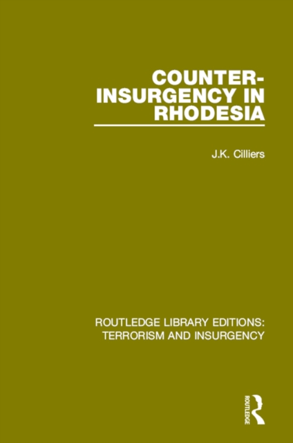 Counter-Insurgency in Rhodesia (RLE: Terrorism and Insurgency), EPUB eBook