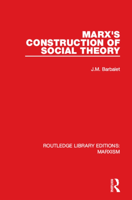 Marx's Construction of Social Theory (RLE Marxism), EPUB eBook