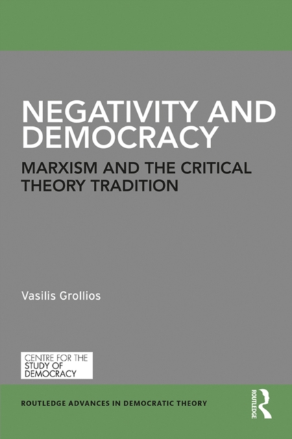 Negativity and Democracy : Marxism and the Critical Theory Tradition, EPUB eBook