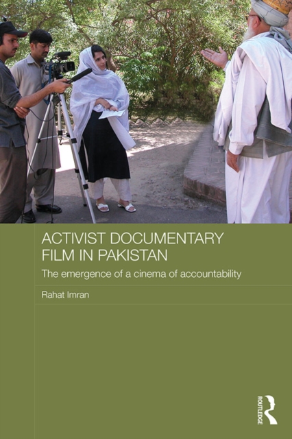Activist Documentary Film in Pakistan : The Emergence of a Cinema of Accountability, PDF eBook