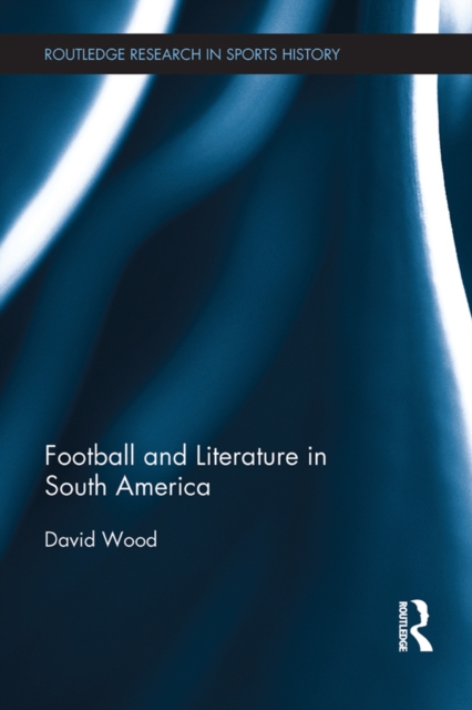 Football and Literature in South America, EPUB eBook
