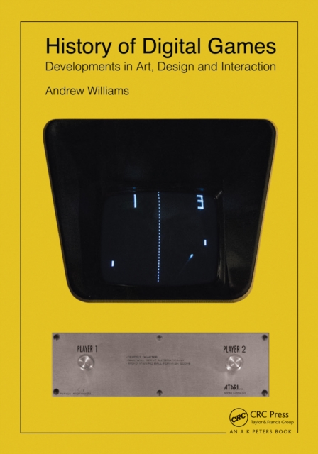 History of Digital Games : Developments in Art, Design and Interaction, EPUB eBook