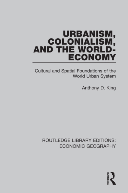 Urbanism, Colonialism, and the World-Economy, PDF eBook