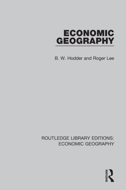 Economic Geography (Routledge Library Editions: Economic Geography), PDF eBook