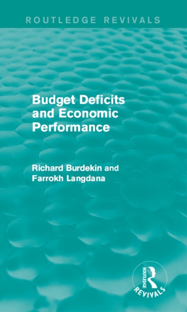Budget Deficits and Economic Performance (Routledge Revivals), PDF eBook