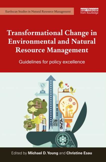 Transformational Change in Environmental and Natural Resource Management : Guidelines for policy excellence, EPUB eBook