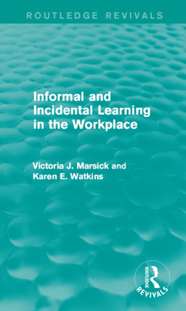 Informal and Incidental Learning in the Workplace (Routledge Revivals), PDF eBook
