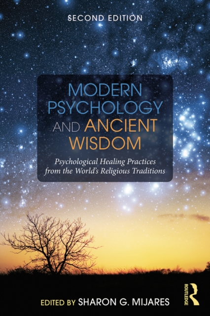Modern Psychology and Ancient Wisdom : Psychological Healing Practices from the World's Religious Traditions, PDF eBook