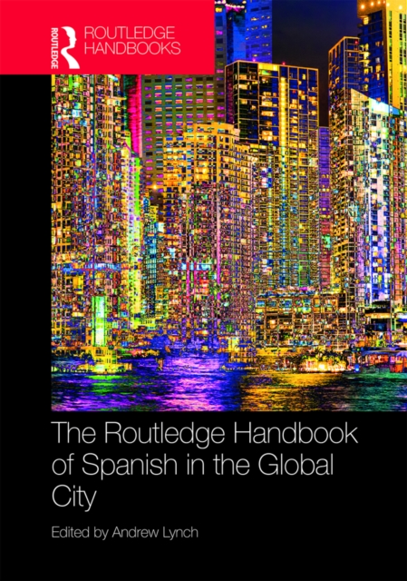 The Routledge Handbook of Spanish in the Global City, EPUB eBook