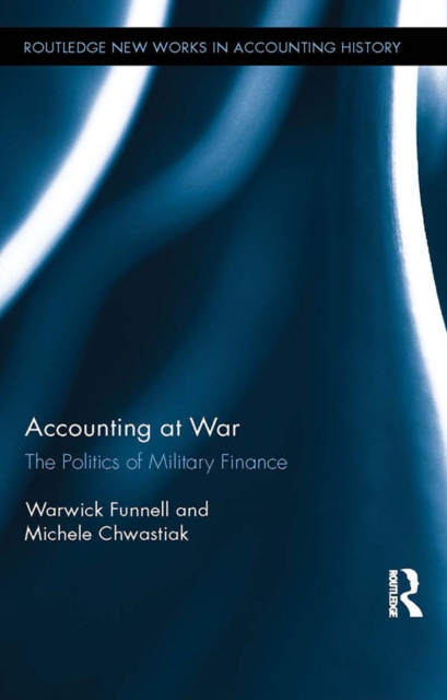 Accounting at War : The Politics of Military Finance, PDF eBook