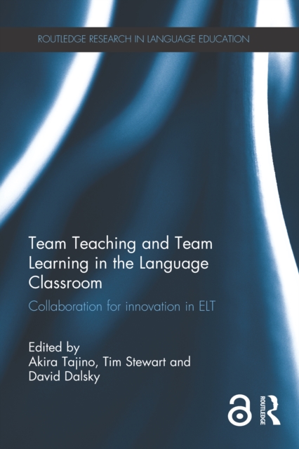 Team Teaching and Team Learning in the Language Classroom : Collaboration for innovation in ELT, PDF eBook