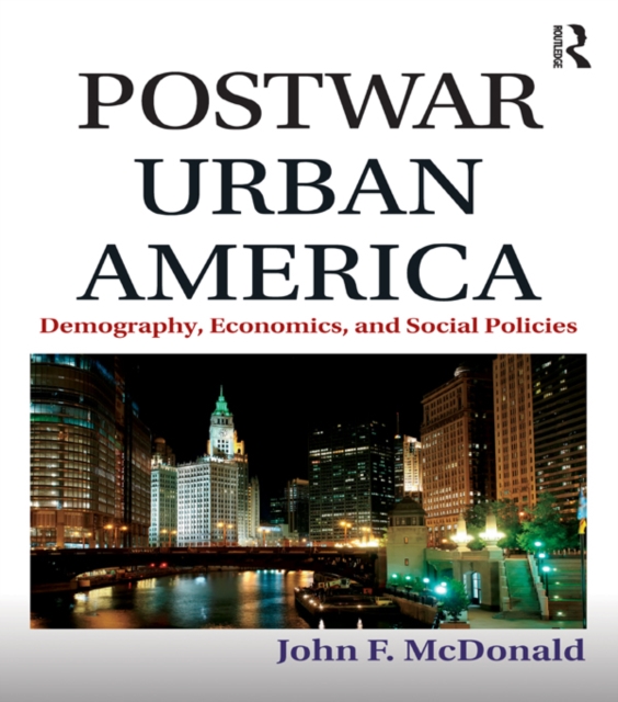 Postwar Urban America : Demography, Economics, and Social Policies, PDF eBook