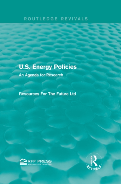 U.S. Energy Policies (Routledge Revivals) : An Agenda for Research, EPUB eBook