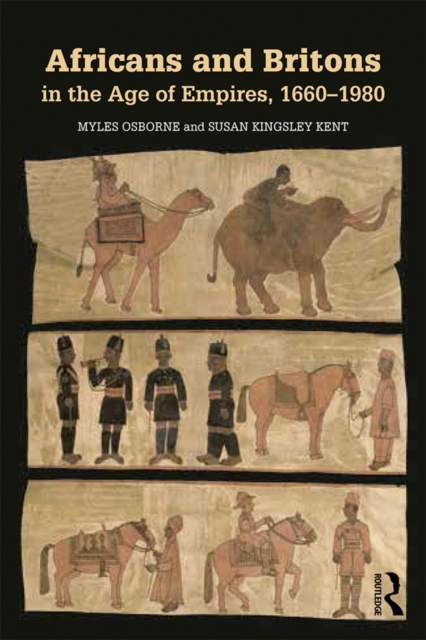 Africans and Britons in the Age of Empires, 1660-1980, PDF eBook