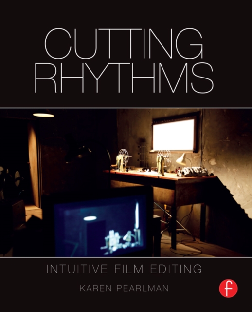 Cutting Rhythms : Intuitive Film Editing, EPUB eBook