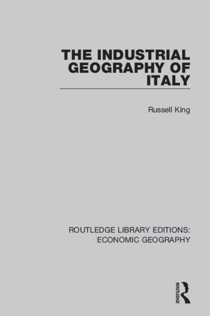 The Industrial Geography of Italy, EPUB eBook